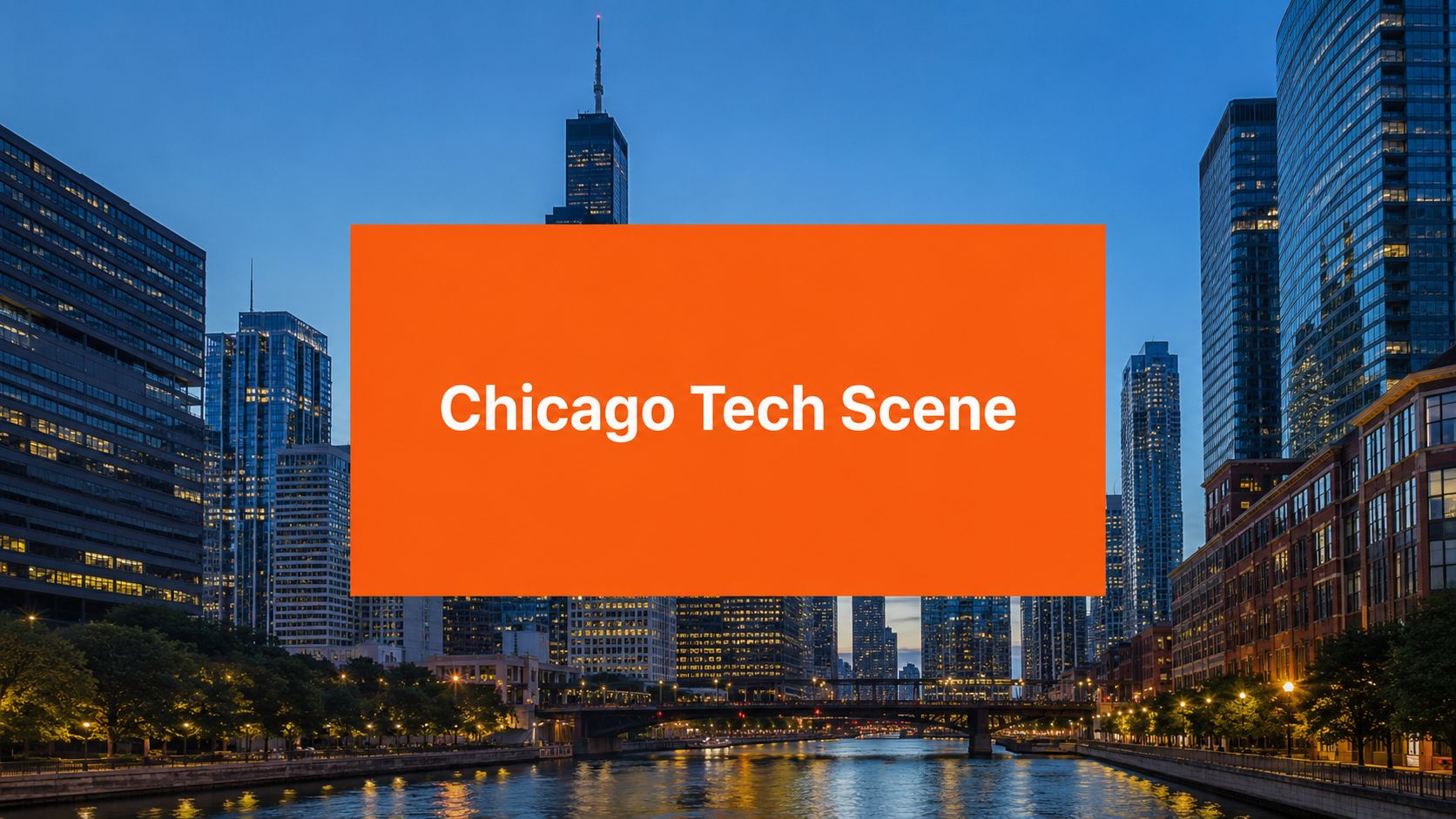Tech Startups in Chicago: A Founder’s Inside Guide